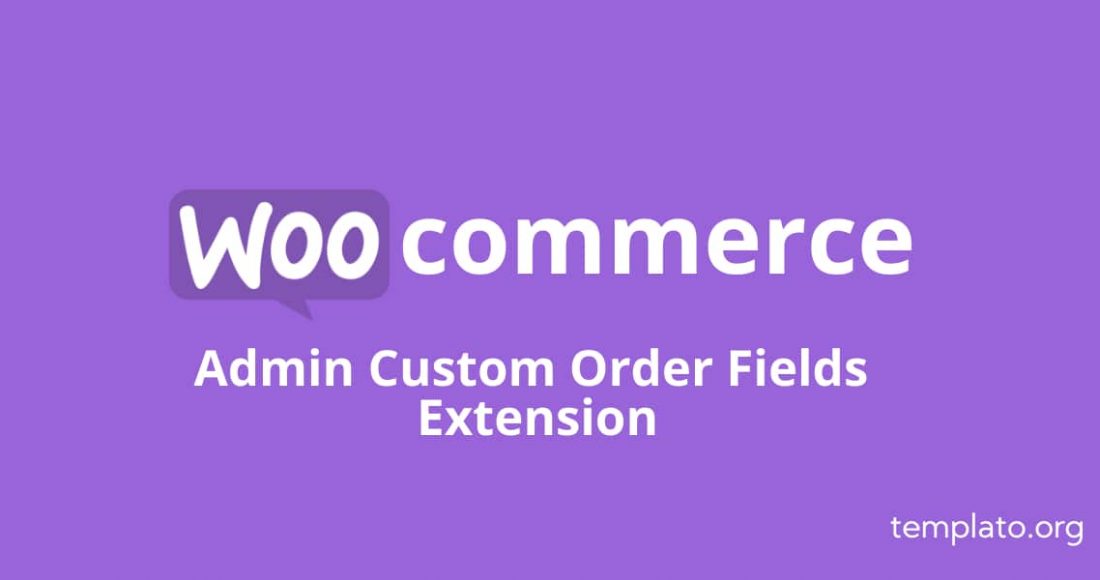 Admin Custom Order Fields Extension for Woocommerce