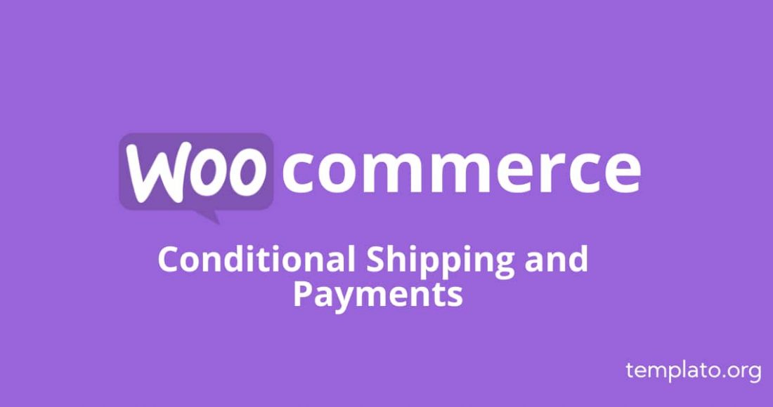 Conditional Shipping and Payments for Woocommerce