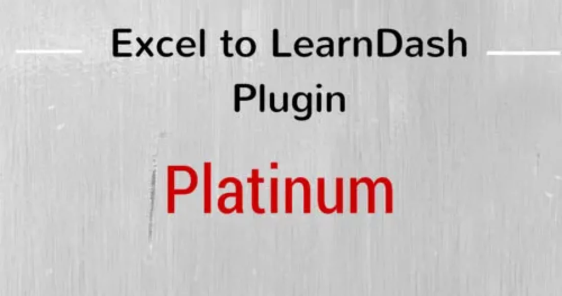 Excel-to-LearnDash-Plugin-–-Platinum-Edition-1